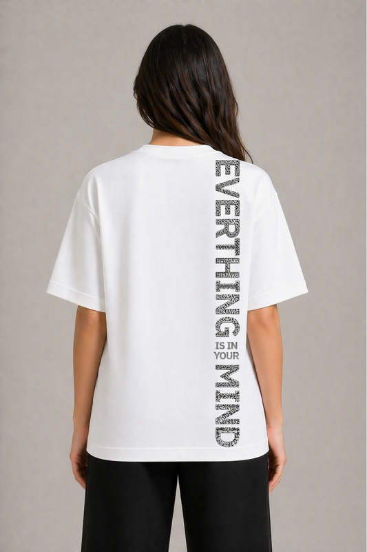 Everything Is In Your Mind Oversized White Edition Tee | Womens Tshirt